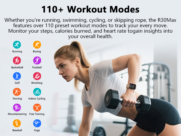 Our fitness watch supports 120+ exercise modes and tracks duration, heart rate, distance, calories.