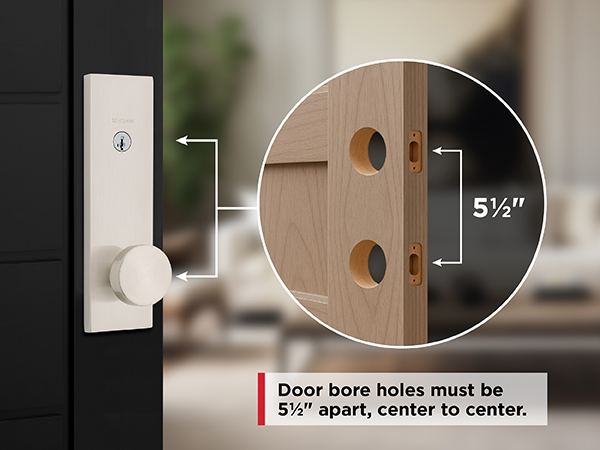 Door bore holes must be 5 and ½" apart, center to center.