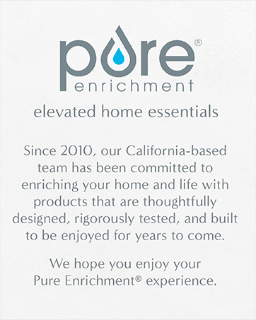 pure enrichment, elevated home essentials, experience, modern, premium, design, safe, tested, enjoy