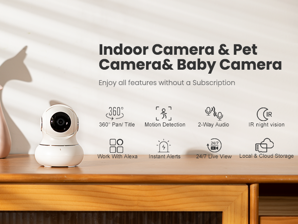 indoor camera & pet camera & baby camera - - enjoy all features without a subscription