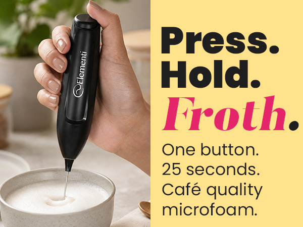 Press hold froth with one button