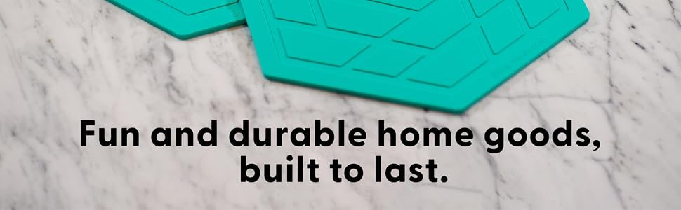 Fun and durable home goods, built to last.