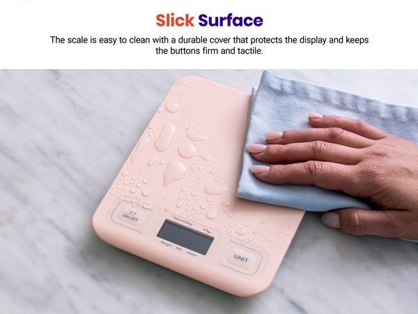 A slick surface makes an ease to clean.