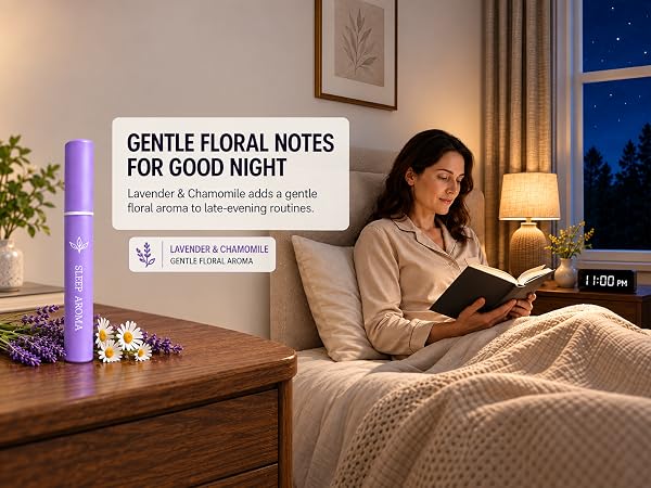 GENTLE FLORAL NOTESFOR GOOD NIGHT Lavender & Chamomile adds a gentlefloral aroma