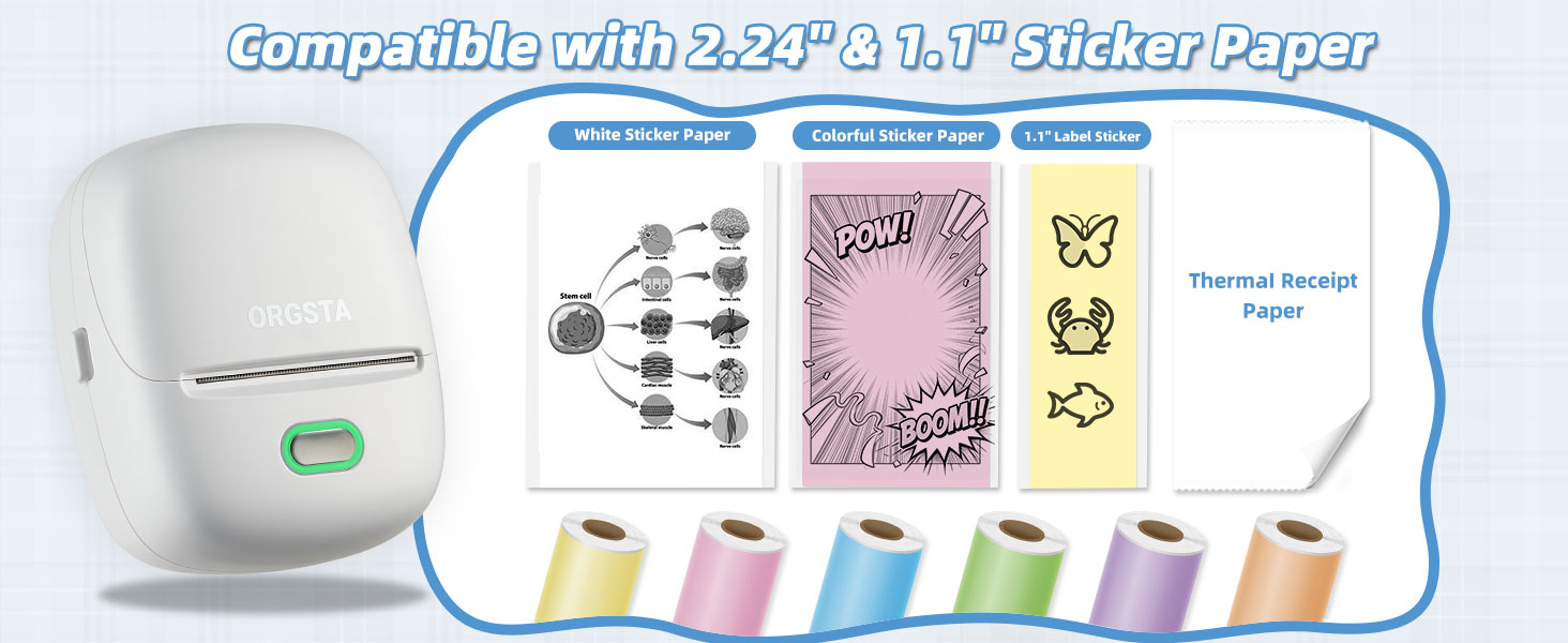 Compatible with 2.24”& 1.1"Sticker Paper