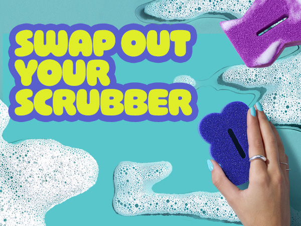 Swap Out Your Scrubber