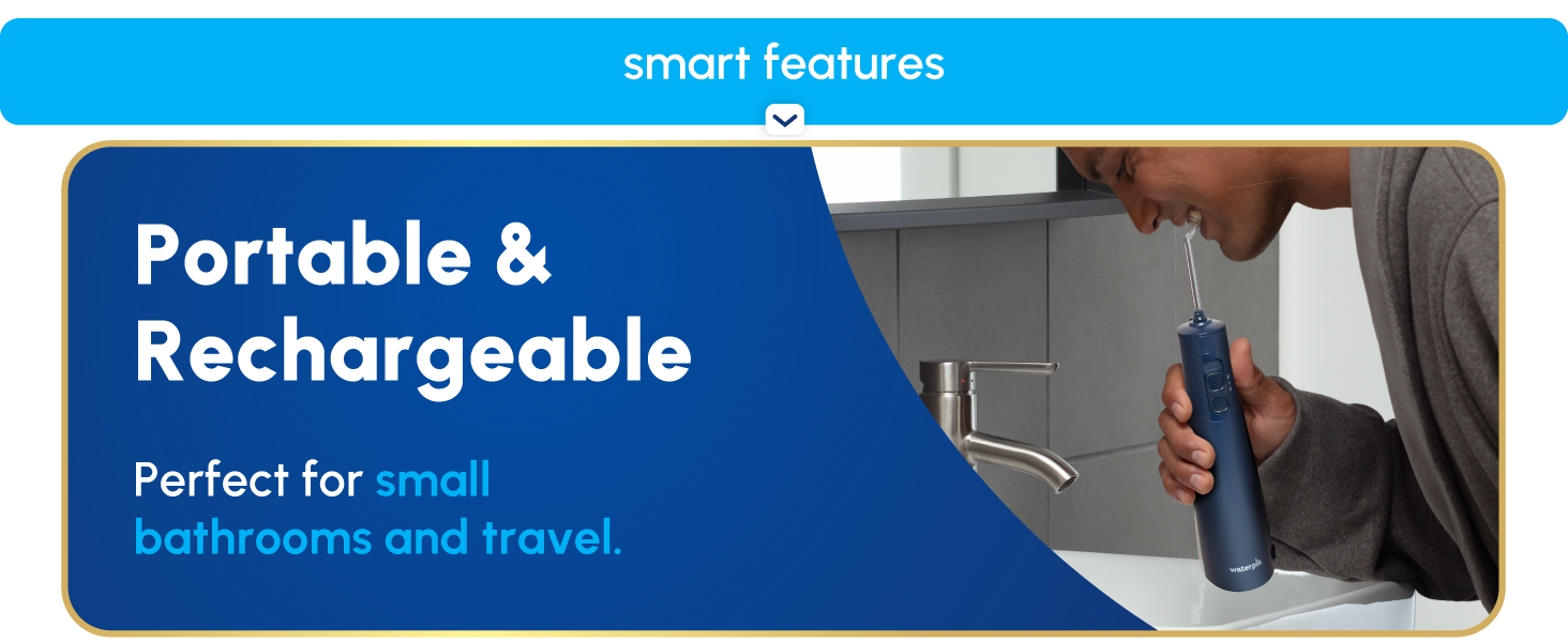 Image of man using Waterpik flosser with text that says portable & rechargeable for small bathrooms