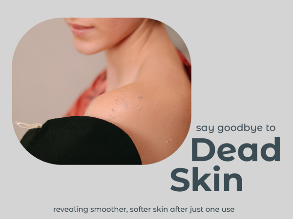 say goodbye to dead skin