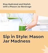 Mason Drinking Jars - Classic Old-Time Favorite Americana