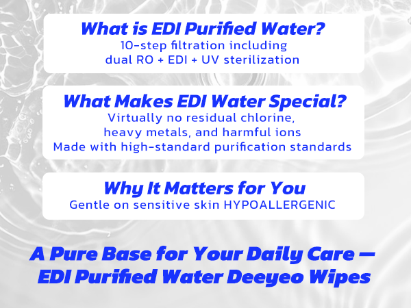 A Pure Base for Your Daily Care — EDI Purified Water Deeyeo Wipes