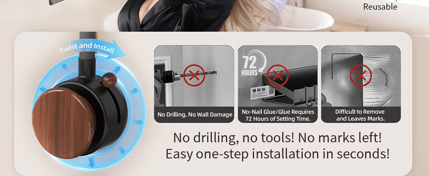 No drilling, no tools! No marks left!