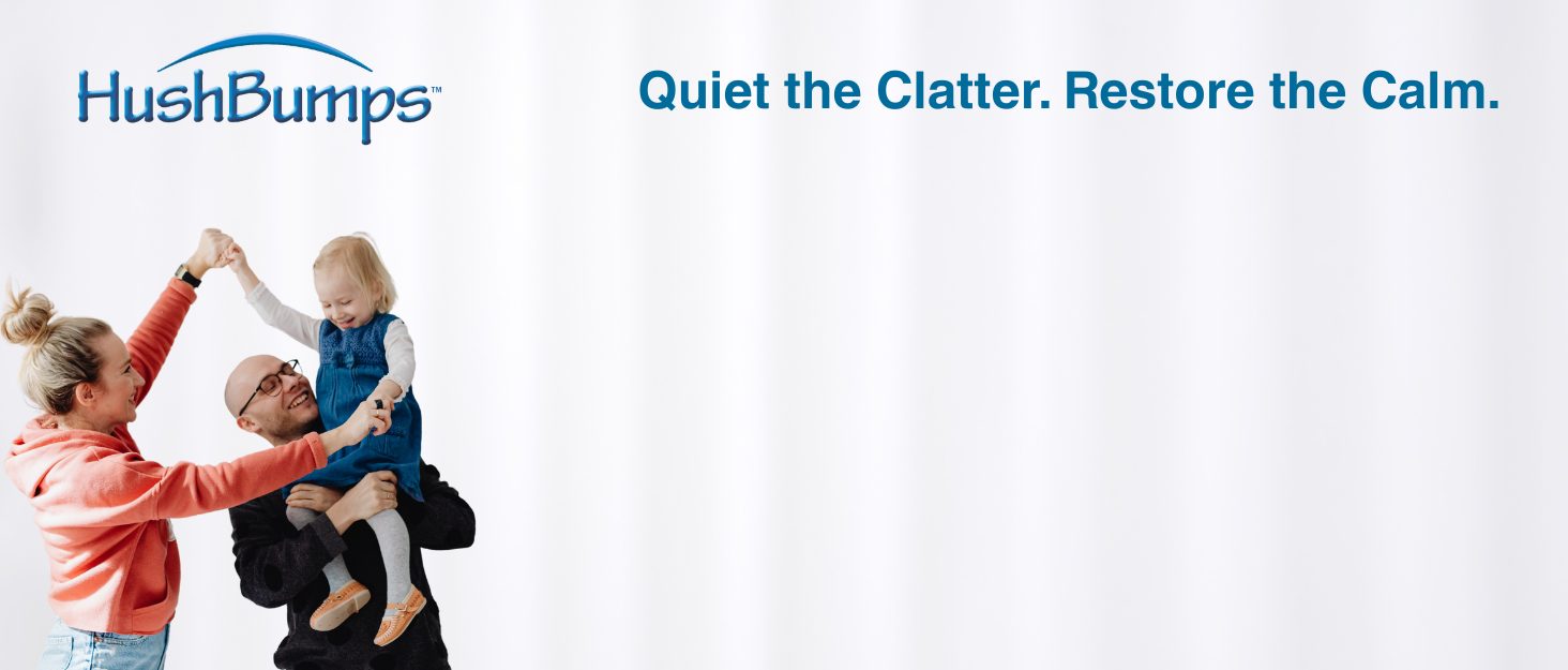 HushBumps Logo with smiling family and tagline "quiet the clatter. restore the calm"