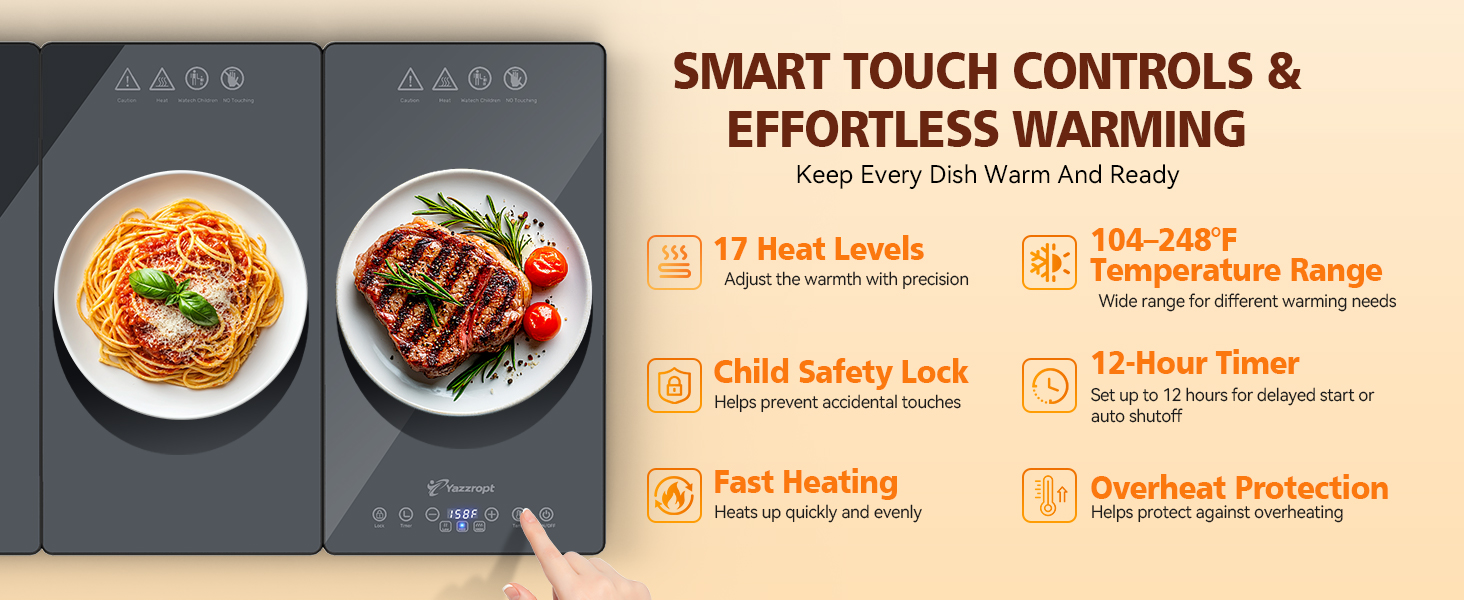 SMART TOUCH CONTROLS &EFFORTLESS WARMING