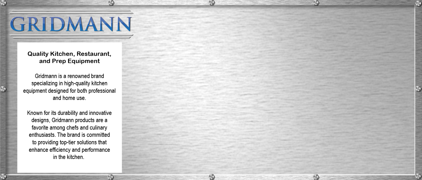 Gridmann Stainless Steel Work Tables, Prep Tables, Restaurant Sinks, Mop Sinks, Wall Mount Shelves