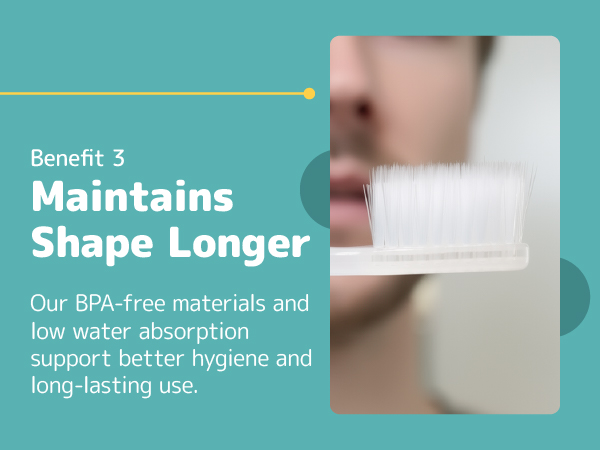 Reduce water absoprtion mainting shape of toothbrush longer with cleaner hygeine