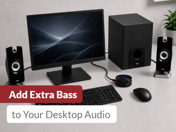 add extra bass to your desktop audio