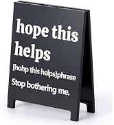 Sarcastic Desk Sign for Women - "hope this helps" Funny Tabletop Decor, Humorous Gift for Female ...