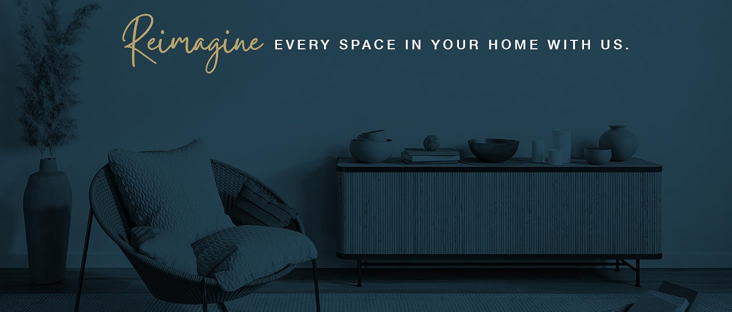 Reimagine every space in your home with us.