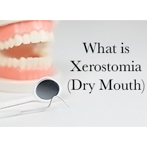 What is xerostomia?