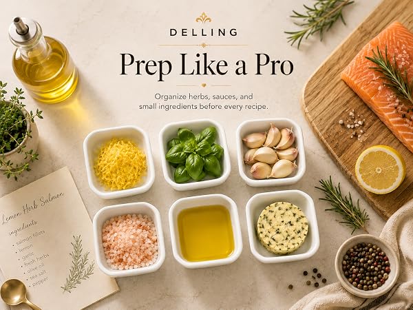 Prep Like a Pro Organize herbs, sauces, andsmall ingredients before every recipe.