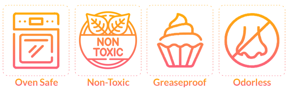 oven safe, non toxic, grease proof, odorless