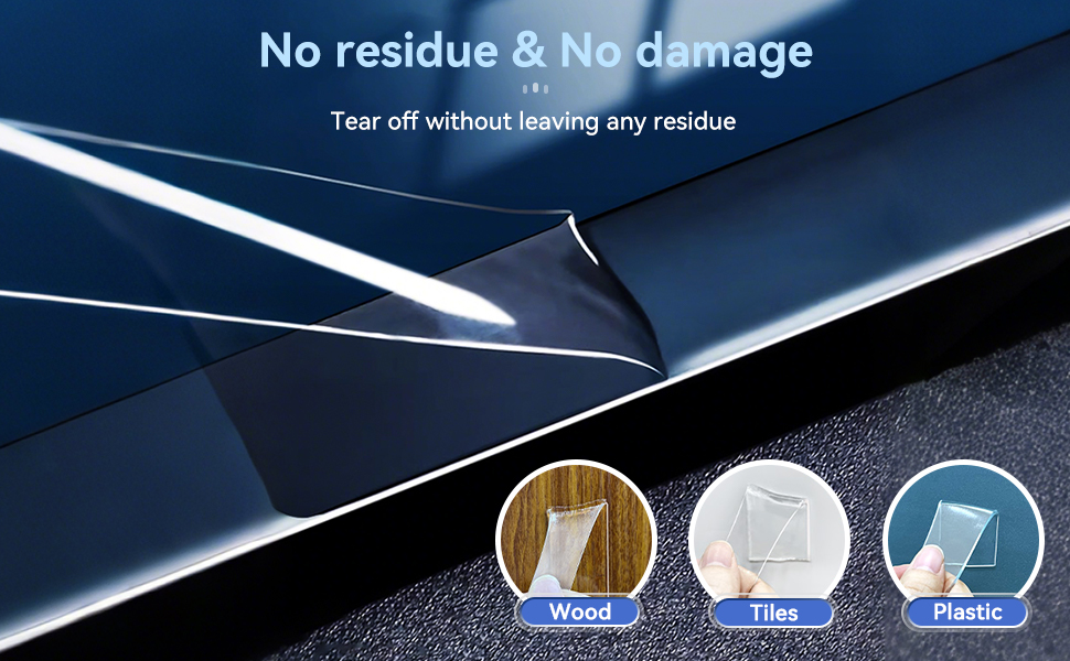 No residue & No damage Tear off without leaving any residue