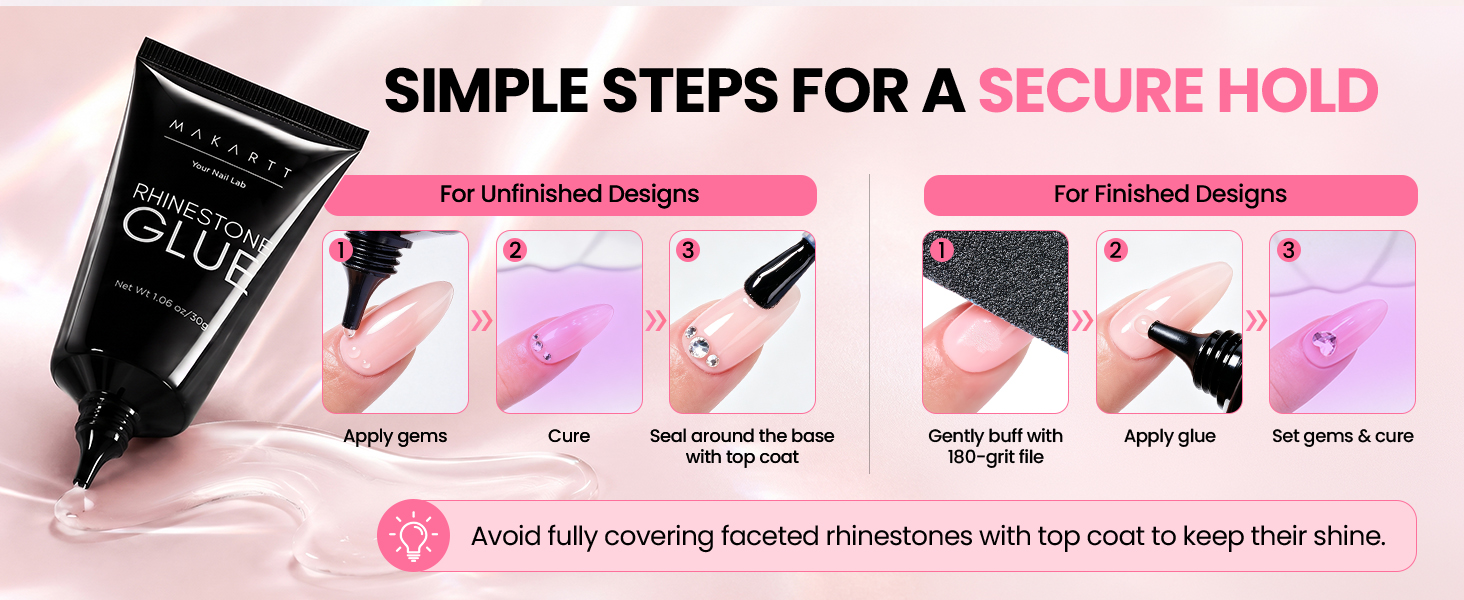 Avoid fully covering faceted rhinestones with top coat tokeep their shine.