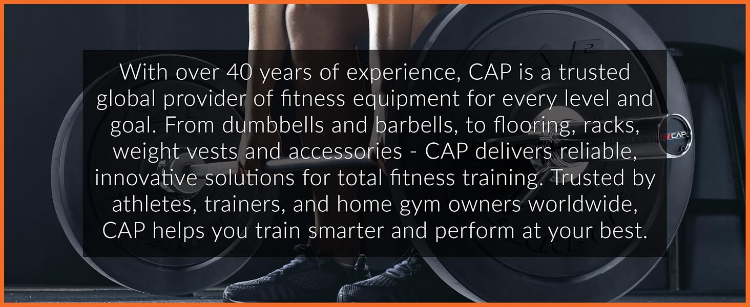 CAP is a trusted long time leading strength and fitness brand