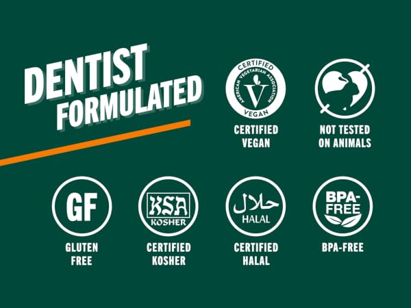 Dentist formulated, certified vegan, not tested on animals, gluten free, certified kosher, halal