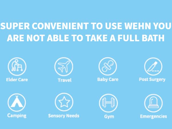 super convenient to use when a regular shower or bath is not possible
