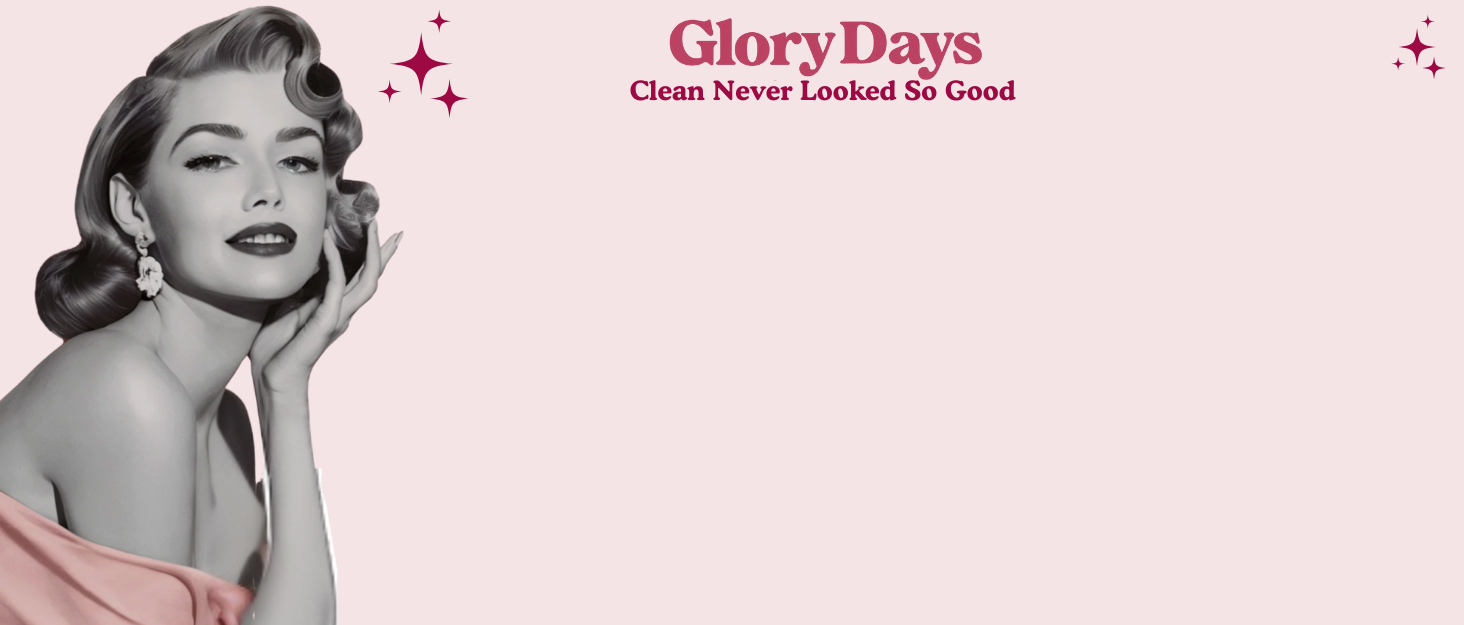 Glory Days Household Cleaning Products, Clean Never Looked So Good