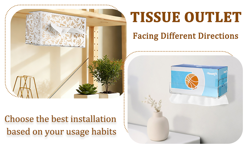 Tissue outlet can face different directions to meet your practical needs