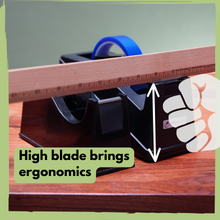 Heat resistant tape dispenser - Ergonomic design with high blade position