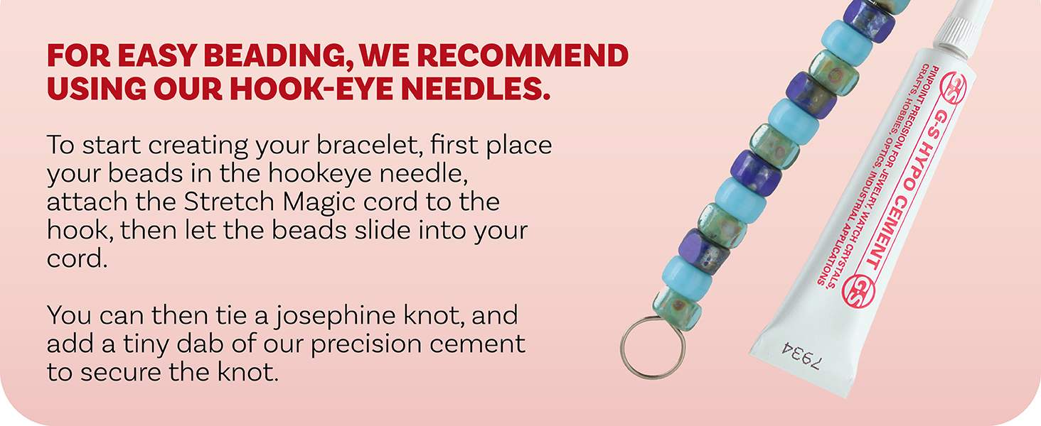 best way to use stretch magic cord is by using g-s hypo cement glue and hookeye needle for beading.