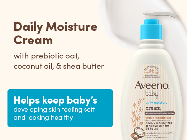 Daily Moisture Baby Cream with prebiotic oat, coconut oil, shea butter helps keep skin feeling soft