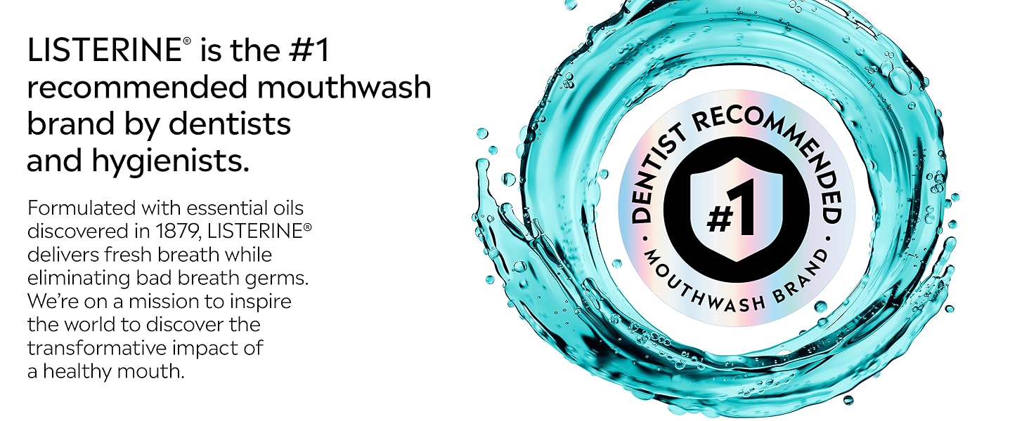 Listerine is the #1 recommended mouthwash brand by dentists and hygienists