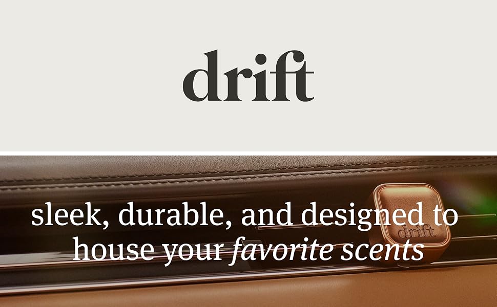 drift, sleek, durable, and designed to house your favorite scents