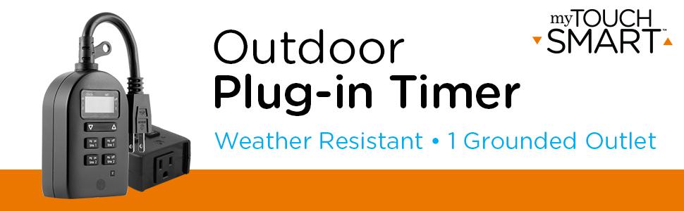 outdoor, plug in, timer, weather resistant, grounded outlet, mytouchsmart