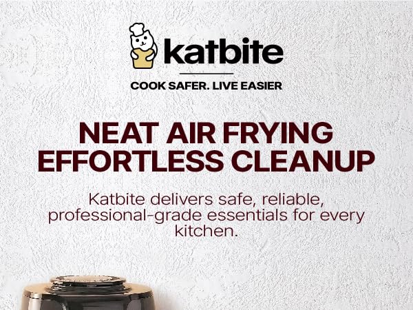 Text reads 'katbite COOK SAFER LIVE EASIER' and 'NEAT AIR FRYING EFFORTLESS CLEANUP'. Marketing banner stating 'Katbite delivers safe, reliable, professional-grade essentials for every kitchen.'