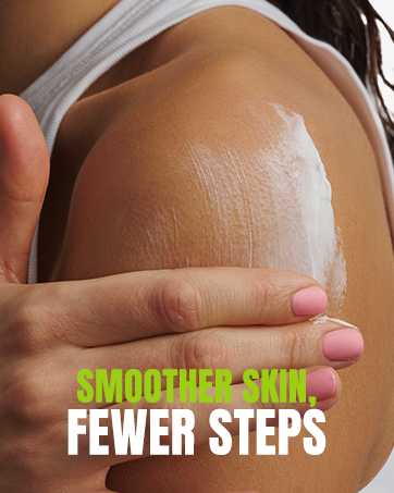 Smoother skin, fewer steps