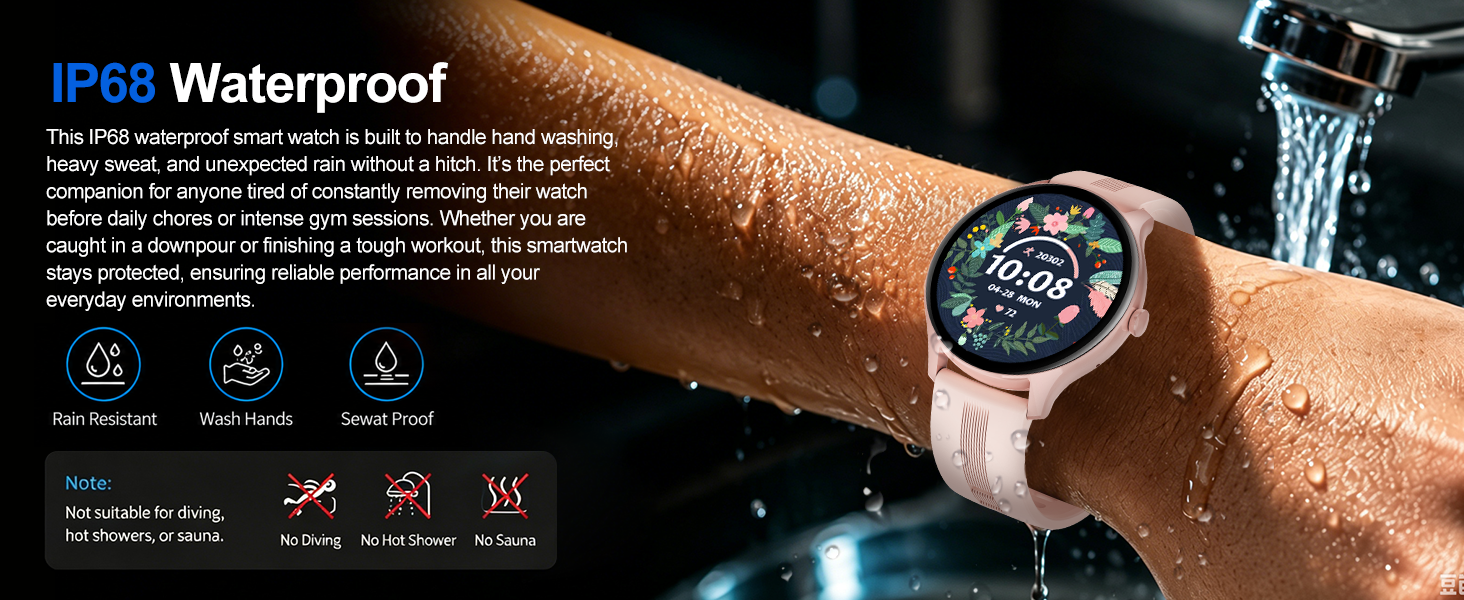 IP68 waterproof smartwatch for handwashing, sweat, rain. Not for diving or hot showers.