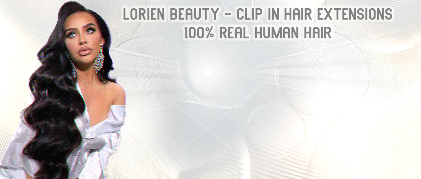 LORIEN BEAUTY- CLIP IN HAIR EXTENSIONS 100% REAL HUMAN HAIR