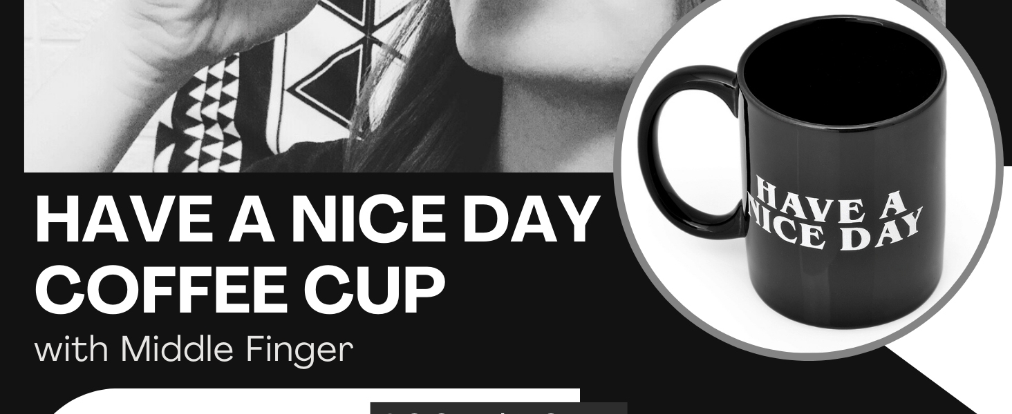 Have a Nice Day Coffee Cup with Middle Finger - Black