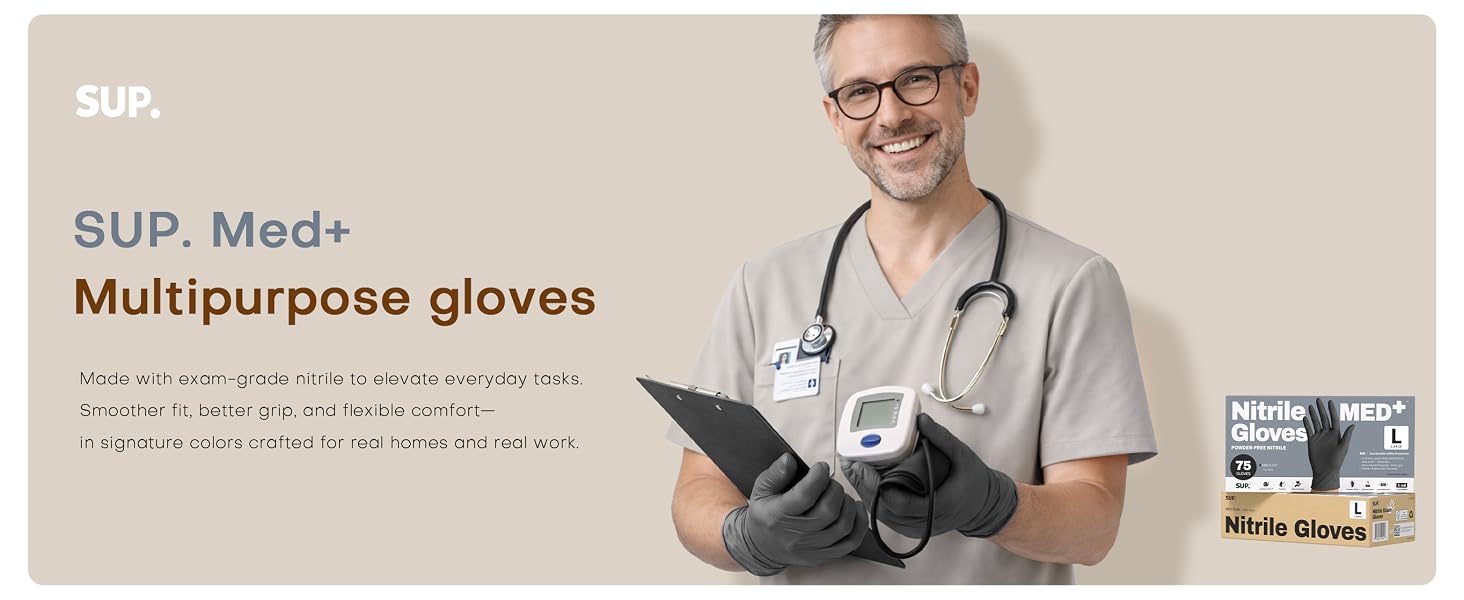 Sup Gloves Made with exam-grade nitrile to elevate everyday tasks Smoother fit Med Plus