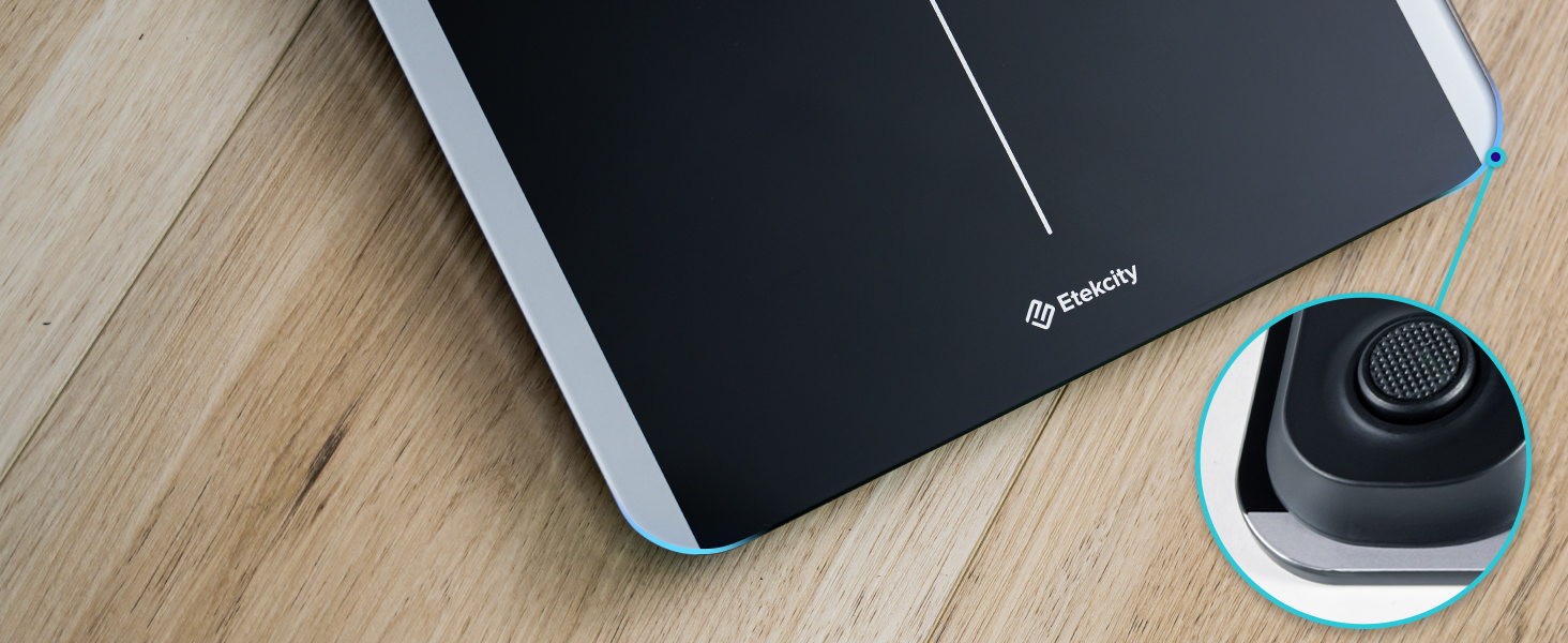 The smart scale’s rounded corners provide a softer edge that’s more elegant and safer.