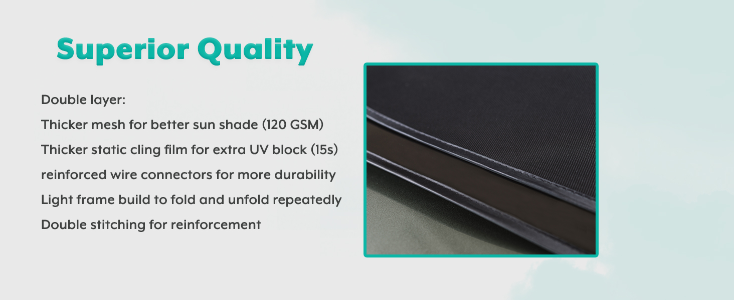 120 GSM, 15S UV Film & a patented clamp design, most durable & effective automotive window sunshade