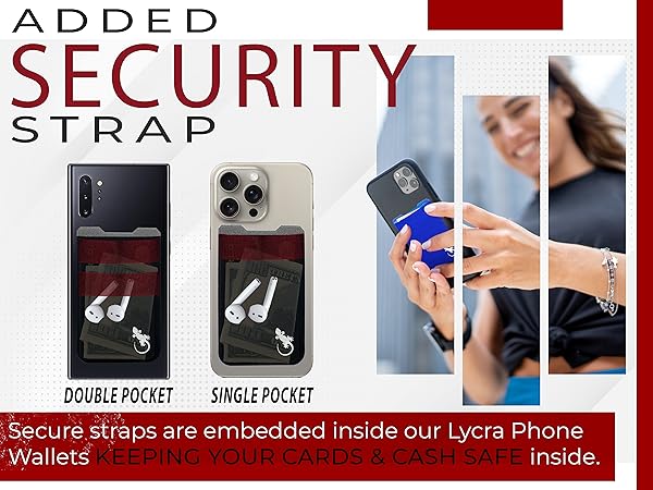Secure straps are embedded inside our lycra phone wallets keeing things safe inside