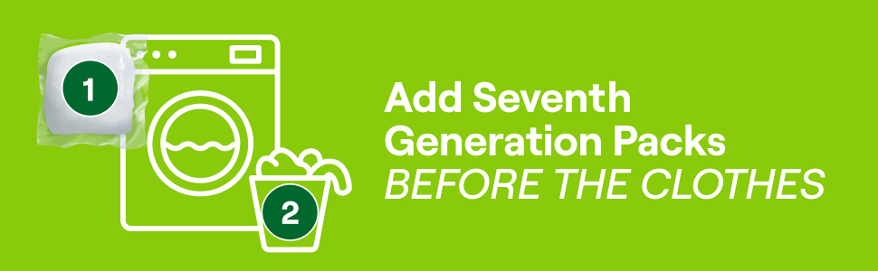 Add Seventh Generation laundry detergent packs to washer before the clothes