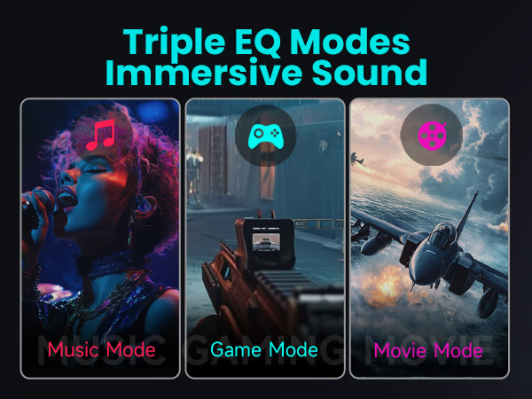Triple EQ Modes (Music/Gaming/Movie)