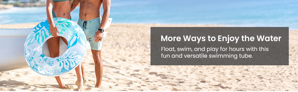 People using the inflatable tube on the beach. Text reads: More ways to enjoy the water.
